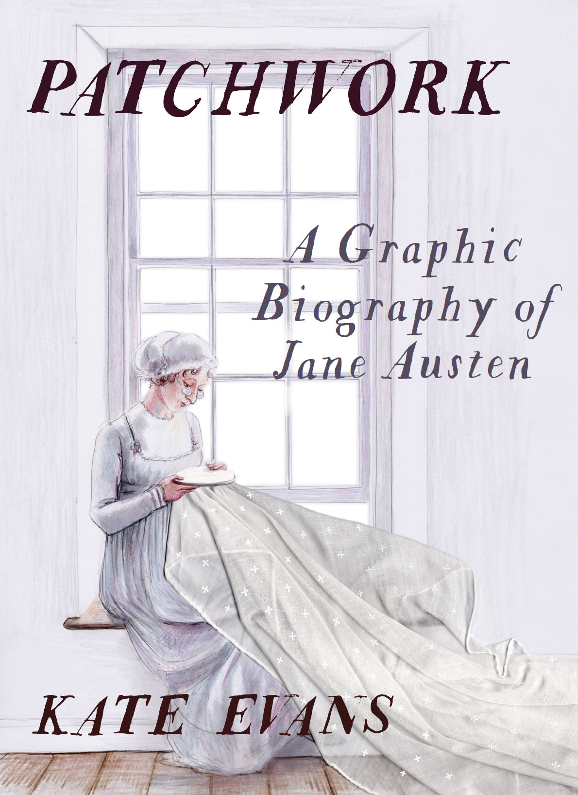 Book cover of 'Patchwork: A Graphic Biography of Jane Austen' by Kate Evans with Jane Austen sitting by a window sewing.